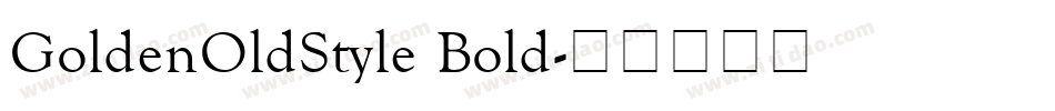GoldenOldStyle Bold字体转换